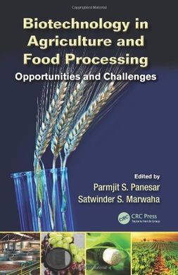 BIOTECHNOLOGY IN AGRICULTURE AND FOOD PROCESSING: OPPORTUNITIES AND CHALLENGES