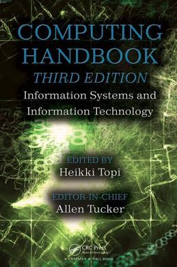 COMPUTING HANDBOOK, THIRD EDITION: INFORMATION SYSTEMS AND INFORMATION TECHNOLOGY