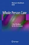WHOLE PERSON CARE: A NEW PARADIGM FOR THE 21ST CENTURY