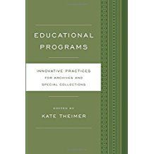 EDUCATIONAL PROGRAMS. INNOVATIVE PRACTICES FOR ARCHIVES AND SPECIAL COLLECTIONS