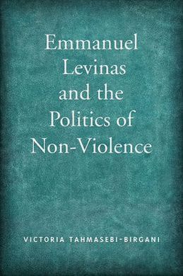 EMMANUEL LEVINAS AND THE POLITICS OF NON-VIOLENCE