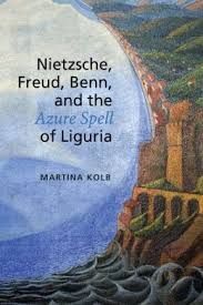 NIETZSCHE, FREUD, BENN AND THE AZURE SPELL OF LIGURIA