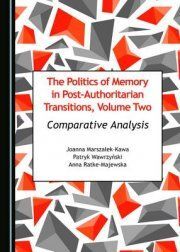 THE POLITICS OF MEMORY IN POST AUTHORITARIAN TRANSITIONS, VOLUME TWO