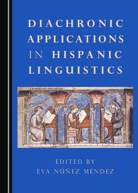 DIACHRONIC APPLICATIONS IN HISPANIC LINGUISTICS