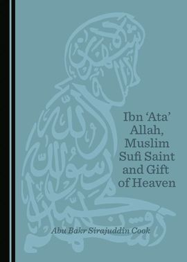 IBN 'ATA' ALLAH, MUSLIM SUFI SAINT AND GIFT OF HEAVEN