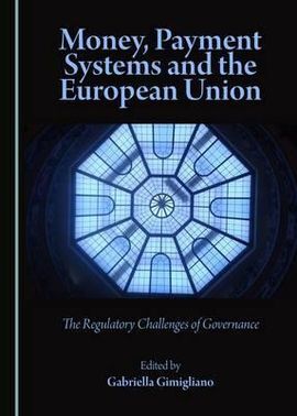 MONEY, PAYMENT SYSTEMS AND THE EUROPEAN UNION