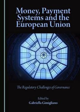 MONEY, PAYMENT SYSTEMS AND THE EUROPEAN UNION