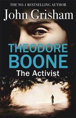 THEODORE BOONE. THE ACTIVIST