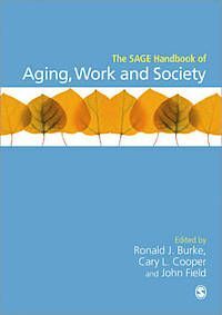 THE SAGE HANDBOOK OF AGING, WORK AND SOCIETY