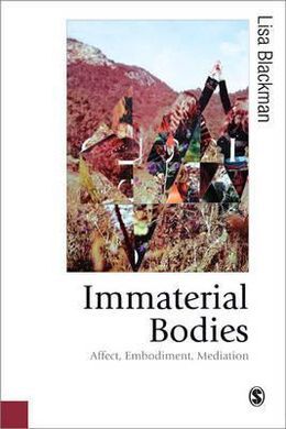IMMATERIAL BODIES: AFFECT, EMBODIMENT, MEDIATION