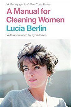 A MANUAL FOR CLEANING WOMEN: SELECTED STORIES