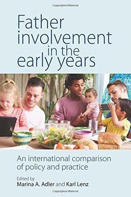 FATHER INVOLVEMENT IN THE EARLY YEARS: AN INTERNATIONAL COMPARISON OF POLICY AND PRACTICE