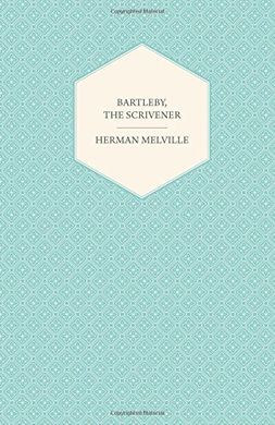 BARTLEBY, THE SCRIVENER