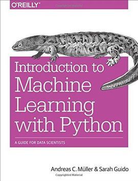 INTRODUCTION TO MACHINE LEARNING WITH PYTHON: A GUIDE FOR DATA SCIENTISTS