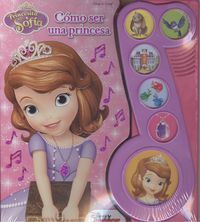 LA PRINCESA SOFIA. CÓMO SER UNA PRINCESA