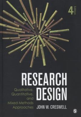 RESEARCH DESIGN: QUALITATIVE, QUANTITATIVE, AND MIXED METHODS APPROACHES