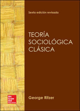 TEORIA SOCIOLOGICA CLASICA-EDICION REVISADA