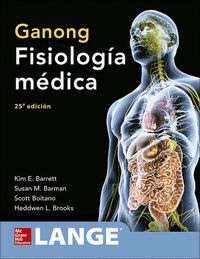 GANONG FISIOLOGÍA MÉDICA EDICIÓN ESTUDIANTE 25ª