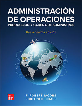 ADMINISTRACION OPERACIONES. PRODUCCION Y CADENA DE SUMINISTROS. 15ª ED + CONNECT