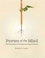 POWERS OF THE MIND: THE REINVENTION OF LIBERAL LEARNING IN AMERICA