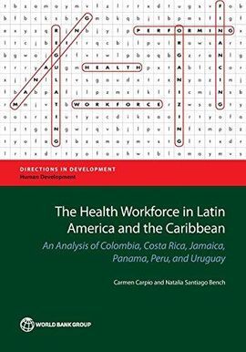 THE HEALTH WORKFORCE IN LATIN AMERICA AND THE CARIBBEAN
