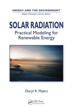 SOLAR RADIATION: PRACTICAL MODELING FOR RENEWABLE ENERGY APPLICATIONS