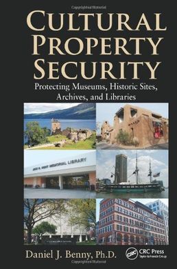 CULTURAL PROPERTY SECURITY. PROTECTING MUSEUMS, HISTORIC SITES, ARCHIVES, AND LIBRARIES