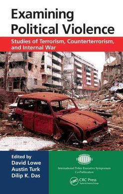 EXAMINING POLITICAL VIOLENCE: STUDIES OF TERRORISM, COUNTERTERRORISM, AND INTERNAL WAR