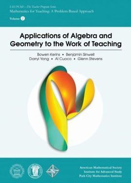 APPLICATIONS OF ALGEBRA AND GEOMETRY TO THE WORK OF TEACHING