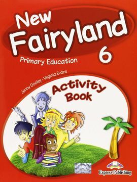 NEW FAIRYLAND - 6º PRIMARIA - ACTIVITY PACK ED.ESPAÑOLA