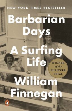 BARBARIAN DAYS: A SURFING LIFE