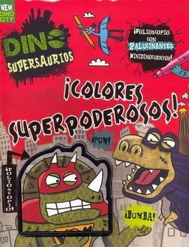 DINOSUPERSAURIOS. ¡COLORES SUPERPODEROSOS!