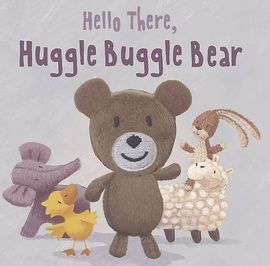 HELLO THERE, HUGGLE BUGGLE BEAR