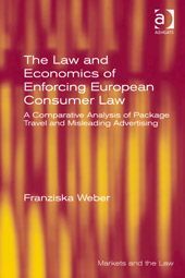 THE LAW AND ECONOMICS OF ENFORCING EUROPEAN CONSUMER LAW