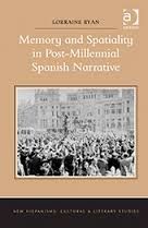 MEMORY AND SPATIALITY IN POST-MILLENNIAL SPANISH NARRATIVE