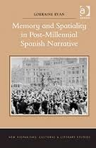 MEMORY AND SPATIALITY IN POST-MILLENNIAL SPANISH NARRATIVE