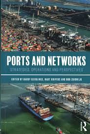 PORTS AND NETWORKS: STRATEGIES, OPERATIONS AND PERSPECTIVES