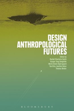 DESIGN ANTHROPOLOGICAL FUTURES