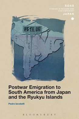 POSTWAR EMIGRATION TO SOUTH AMERICA FROM JAPAN AND THE RYUKYU ISLANDS
