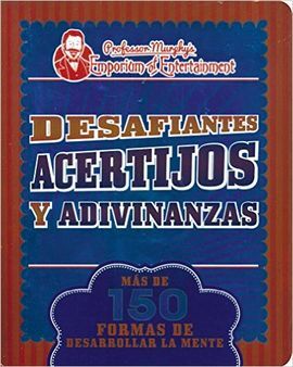 DESAFIANTES ACERTIJOS Y ADIVINANZAS