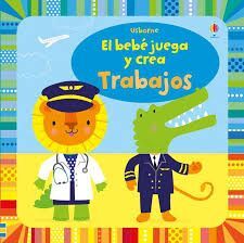 EL BEBÉ JUEGA Y CREA. TRABAJOS