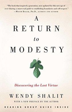 A RETURN TO MODESTY: DISCOVERING THE LOST VIRTUE