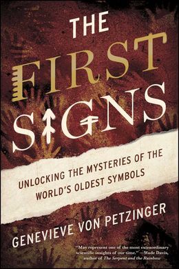 THE FIRST SIGNS: UNLOCKING THE MYSTERIES OF THE WORLD´S OLDEST SYMBOLS