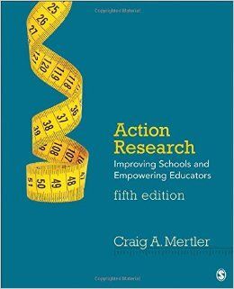 ACTION RESEARCH. IMPROVING SCHOOLS AND EMPOWERING EDUCATORS. 5ª ED. 2016