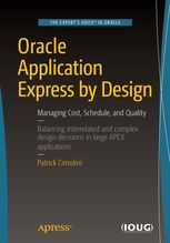 ORACLE APPLICATION EXPRESS BY DESIGN: MANAGING COST, SCHEDULE, AND QUALITY