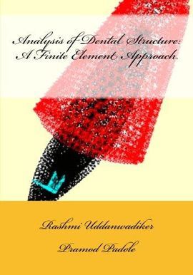 ANALYSIS OF DENTAL STRUCTURE: A FINITE ELEMENT APPROACH