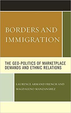 BORDERS AND IMMIGRATION. THE GEO-POLITICS OF MARKETPLACE DEMANDS AND ETHNIC RELA