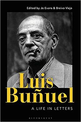 LUIS BUÑUEL. A LIFE IN LETTERS