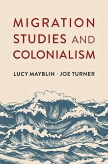 MIGRATION STUDIES AND COLONIALISM