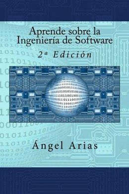 APRENDE SOBRE LA INGENIERÍA DE SOFTWARE: 2ª EDICIÓN